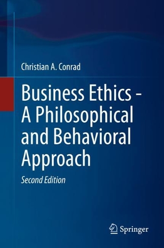 Business Ethics - A Philosophical and Behavioral Approach.