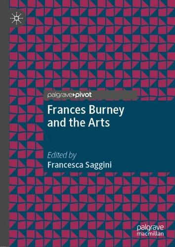 Frances Burney and the Arts.