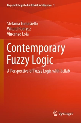 Contemporary Fuzzy Logic: A Perspective of Fuzzy Logic with Scilab. 2022 ed.