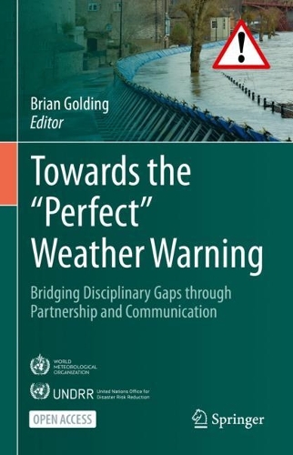 Towards the "Perfect" Weather Warning: Bridging Disciplinary Gaps through Partnership and Communication. 1st ed. 2022