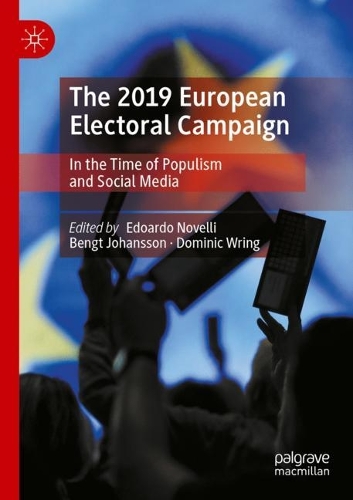 The 2019 European Electoral Campaign: In the Time of Populism and Social Media. 2022 ed.
