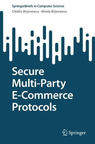 Secure Multi-Party E-Commerce Protocols. 1st ed. 2022