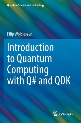 Introduction to Quantum Computing with Q# and QDK. 2022 ed.