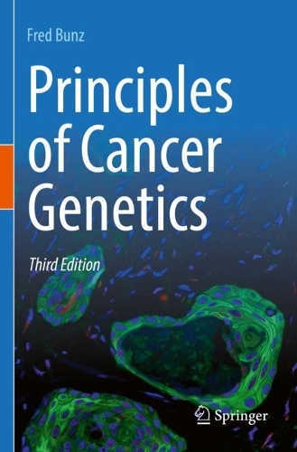 Principles of Cancer Genetics. Third Edition 2022