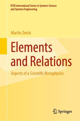 Elements and Relations: Aspects of a Scientific Metaphysics. 2023 ed.