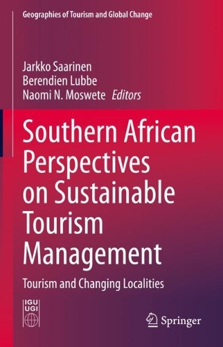 Southern African Perspectives on Sustainable Tourism Management: Tourism and Changing Localities. 2022 ed.