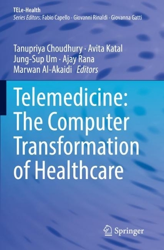 Telemedicine: The Computer Transformation of Healthcare. 2022 ed.