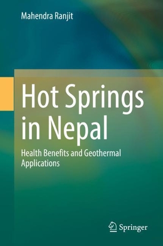 Hot Springs in Nepal: Health Benefits and Geothermal Applications. 2022 ed.