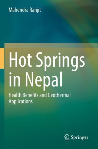Hot Springs in Nepal: Health Benefits and Geothermal Applications. 2022 ed.