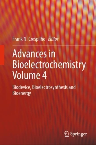 Advances in Bioelectrochemistry Volume 4: Biodevice, Bioelectrosynthesis and Bioenergy. 2022 ed.