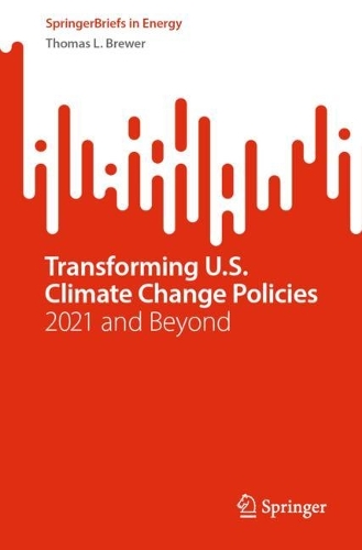 Transforming U.S. Climate Change Policies: 2021 and Beyond. 1st ed. 2022