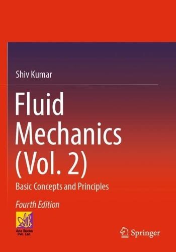 Fluid Mechanics (Vol. 2): Basic Concepts and Principles. Fourth Edition 2023