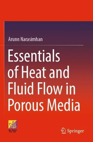 Essentials of Heat and Fluid Flow in Porous Media. 2023 ed.