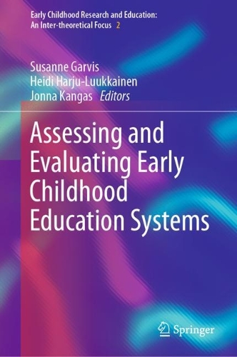 Assessing and Evaluating Early Childhood Education Systems.