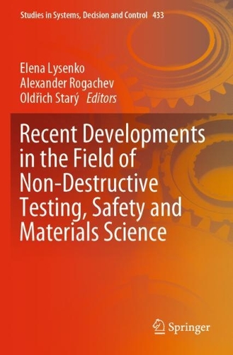 Recent Developments in the Field of Non-Destructive Testing, Safety and Materials Science. 2023 ed.