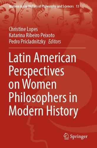 Latin American Perspectives on Women Philosophers in Modern History. 2022 ed.