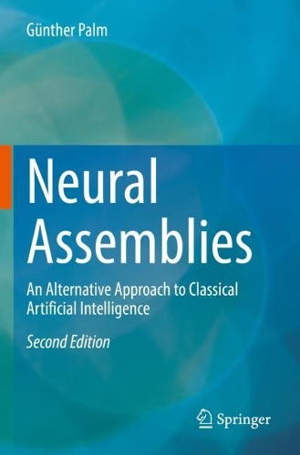 Neural Assemblies: An Alternative Approach to Classical Artificial Intelligence. Second Edition 2022