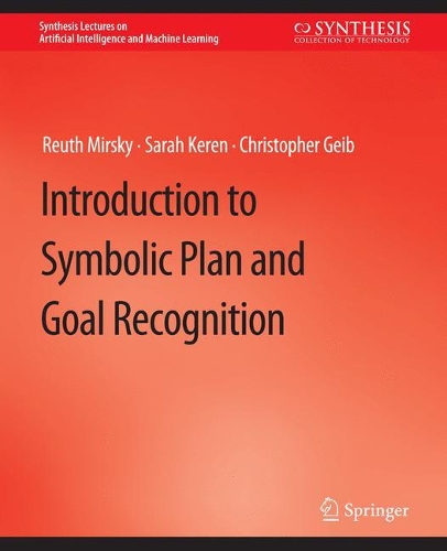Introduction to Symbolic Plan and Goal Recognition.