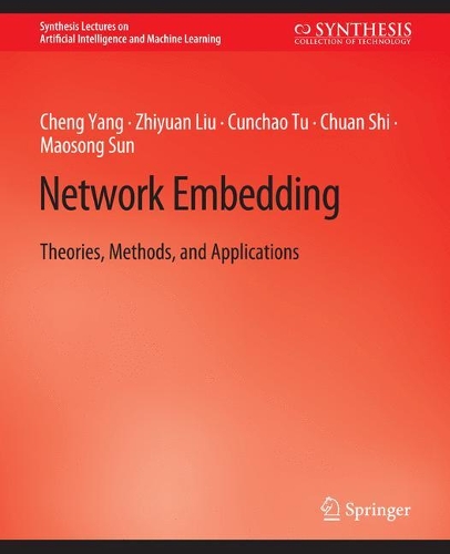 Network Embedding: Theories, Methods, and Applications.