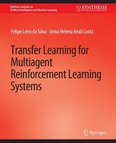 Transfer Learning for Multiagent Reinforcement Learning Systems.