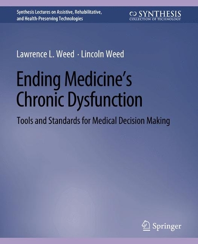 Ending Medicine's Chronic Dysfunction: Tools and Standards for Medical Decision Making.