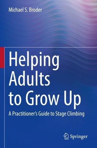 Helping Adults to Grow Up: A Practitioner's Guide to Stage Climbing. 2022 ed.