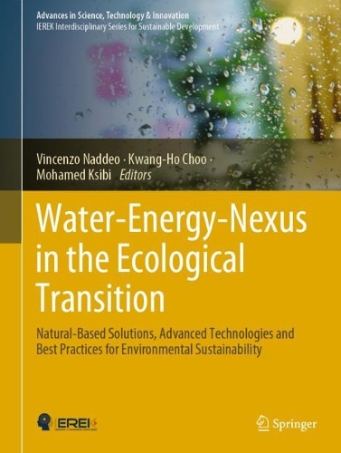 Water-Energy-Nexus in the Ecological Transition: Natural-Based Solutions, Advanced Technologies and Best Practices for Environmental Sustainability. 2022 ed.
