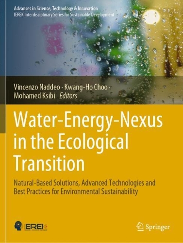Water-Energy-Nexus in the Ecological Transition: Natural-Based Solutions, Advanced Technologies and Best Practices for Environmental Sustainability. 2022 ed.