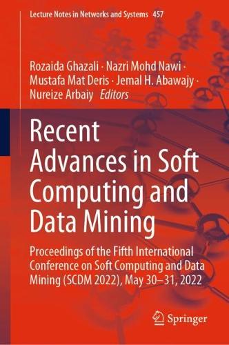 Recent Advances in Soft Computing and Data Mining: Proceedings of the Fifth International Conference on Soft Computing and Data Mining (SCDM 2022), May 30-31, 2022. 2022 ed.