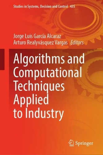 Algorithms and Computational Techniques Applied to Industry. 2022 ed.