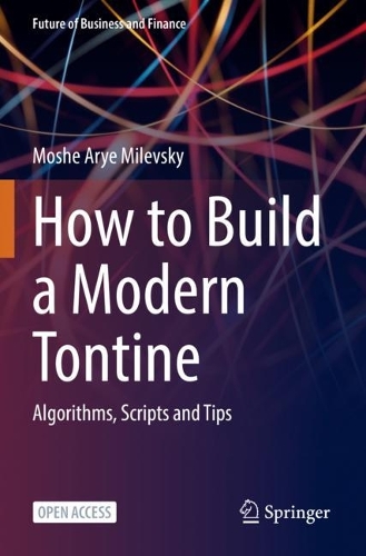 How to Build a Modern Tontine: Algorithms, Scripts and Tips. 1st ed. 2022