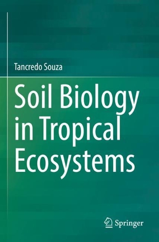 Soil Biology in Tropical Ecosystems. 2022 ed.