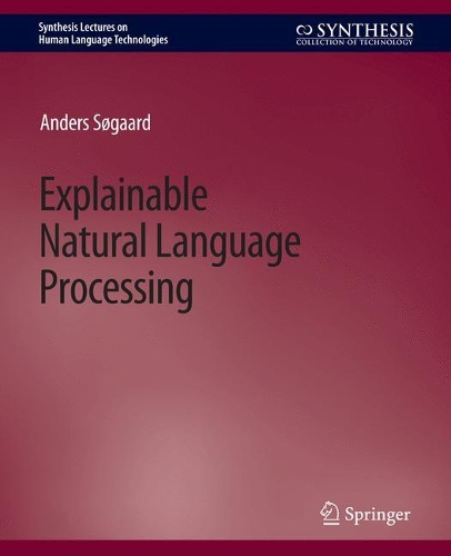 Explainable Natural Language Processing.