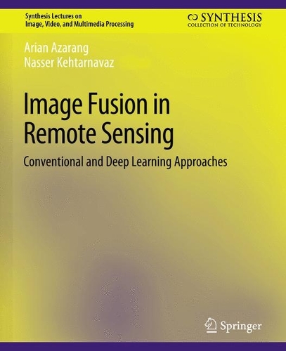 Image Fusion in Remote Sensing: Conventional and Deep Learning Approaches.