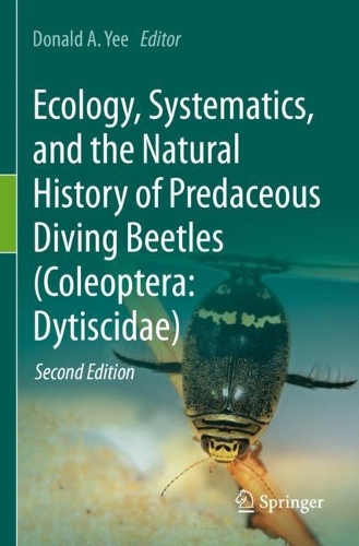 Ecology, Systematics, and the Natural History of Predaceous Diving Beetles (Coleoptera: Dytiscidae). Second Edition 2023