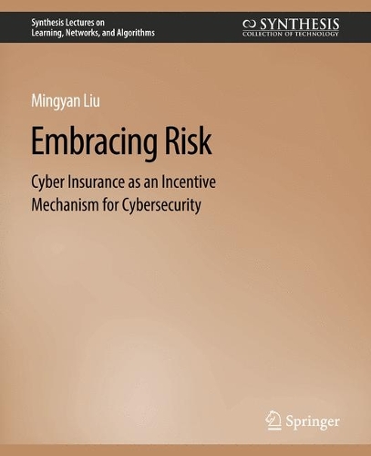 Embracing Risk: Cyber Insurance as an Incentive Mechanism for Cybersecurity.