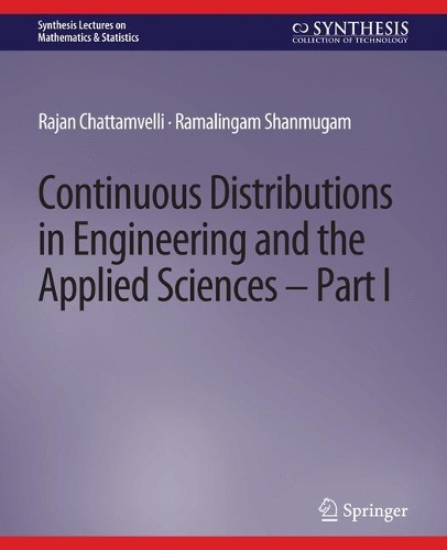 Continuous Distributions in Engineering and the Applied Sciences -- Part I.