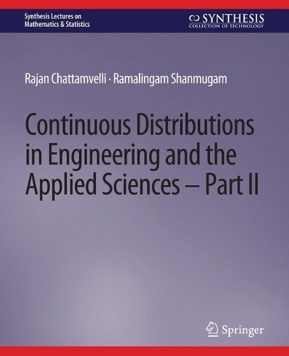 Continuous Distributions in Engineering and the Applied Sciences -- Part II.