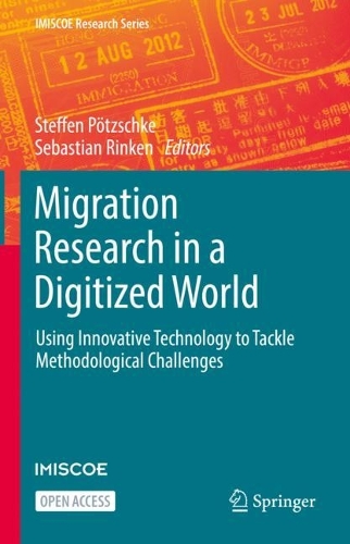 Migration Research in a Digitized World: Using Innovative Technology to Tackle Methodological Challenges. 1st ed. 2022