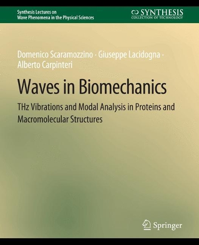 Waves in Biomechanics: THz Vibrations and Modal Analysis in Proteins and Macromolecular Structures.