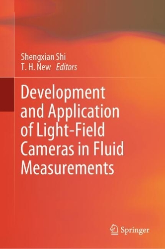 Development and Application of Light-Field Cameras in Fluid Measurements. 2023 ed.