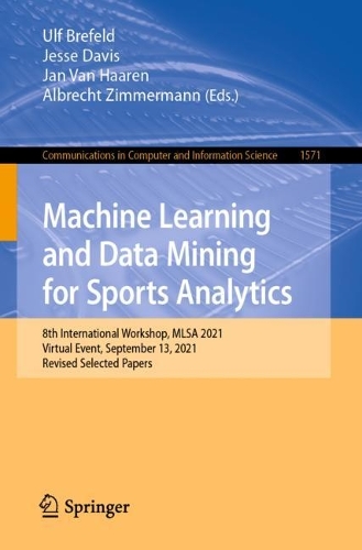 Machine Learning and Data Mining for Sports Analytics: 8th International Workshop, MLSA 2021, Virtual Event, September 13, 2021, Revised Selected Papers. 1st ed. 2022