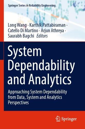 System Dependability and Analytics: Approaching System Dependability from Data, System and Analytics Perspectives. 2023 ed.