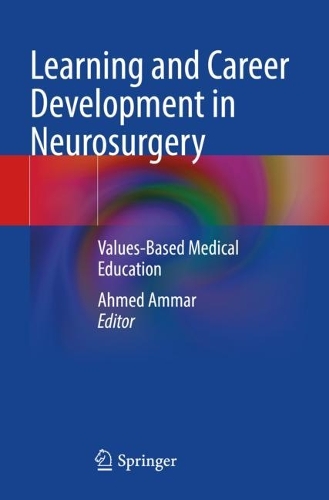 Learning and Career Development in Neurosurgery: Values-Based Medical Education. 2022 ed.