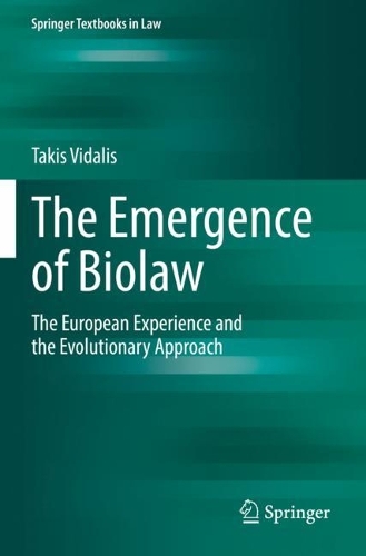 The Emergence of Biolaw: The European Experience and the Evolutionary Approach. 2022 ed.