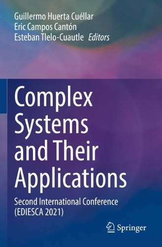 Complex Systems and Their Applications: Second International Conference (EDIESCA 2021). 2022 ed.