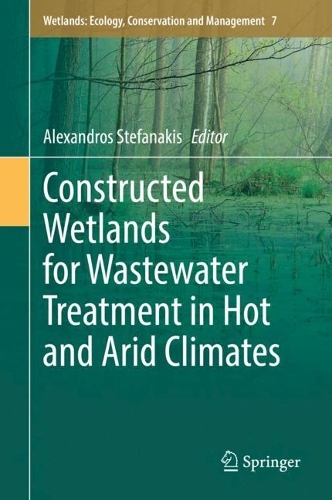 Constructed Wetlands for Wastewater Treatment in Hot and Arid Climates. 2022 ed.