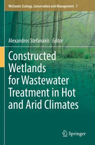Constructed Wetlands for Wastewater Treatment in Hot and Arid Climates. 2022 ed.