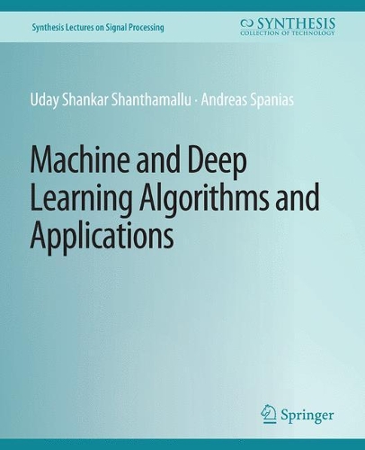 Machine and Deep Learning Algorithms and Applications.