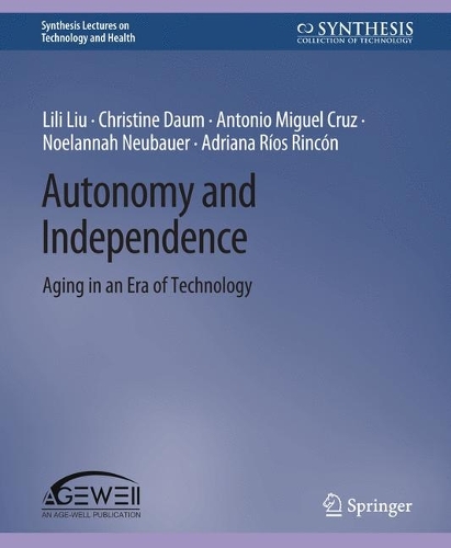 Autonomy and Independence: Aging in an Era of Technology.